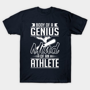 Body of a genius mind of an athlete (white) T-Shirt